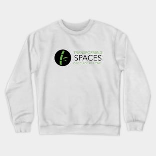 Transforming Spaces, One Blade at a Time Crewneck Sweatshirt